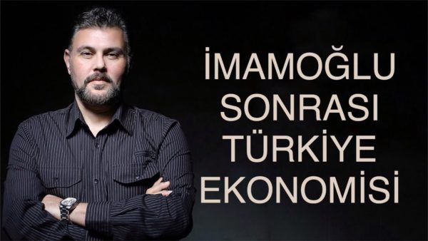 İMAMOĞLU SONRASI TÜRKİYE EKONOMİSİ | MURAT MURATOĞLU