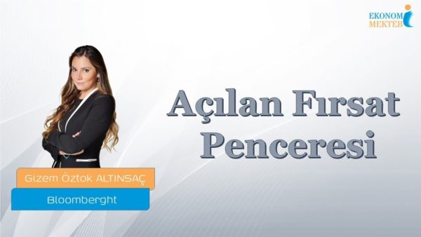 Gizem Öztok Altınsaç - Açılan Fırsat Penceresi [Ekonomi Mektebi]