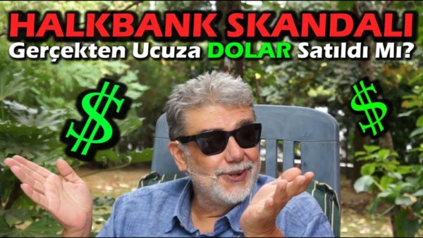 Halkbank'ta UCUZ DOLAR SKANDALI ve Perde Arkası