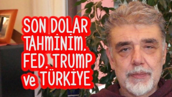 SON DOLAR TAHMİNİ - FED - Trump ve Türkiye
