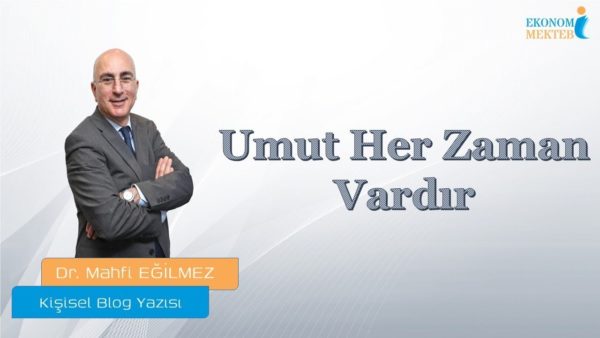 Mahfi Eğilmez - Umut Her Zaman Vardır [Ekonomi Mektebi]