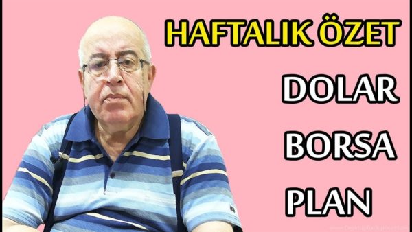 HAFTALIK ÖZET: DOLAR, BORSA, PLAN