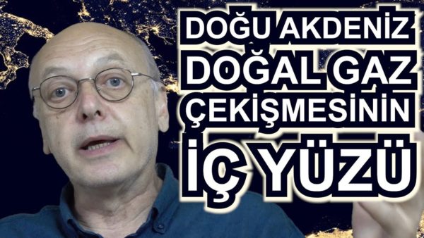 Doğu Akdeniz'deki Doğal Gaz Çekişmesinin İç Yüzü