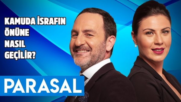 Kamuda israfın önüne nasıl geçilir? Emre Alkin ve Nazlı Bolak - Parasal 1. Kısım - 10 Temmuz 2019