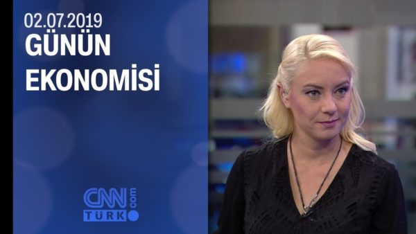 Günün Ekonomisi 02.07.2019 Salı
