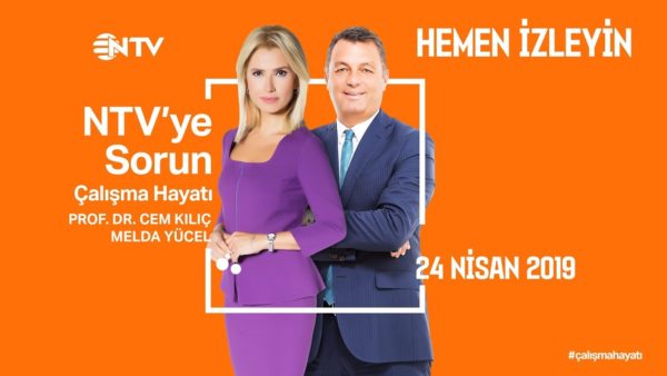 NTV'ye Sorun - Çalışma Hayatı 24 Nisan 2019
