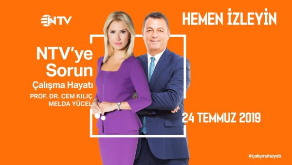 NTV'ye Sorun - Çalışma Hayatı 24 Temmuz 2019