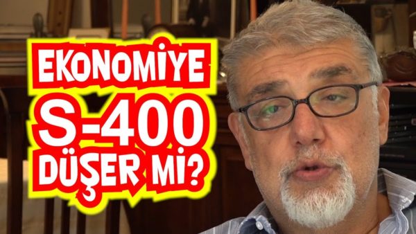 Ekonomiye S-400 düşer mi?