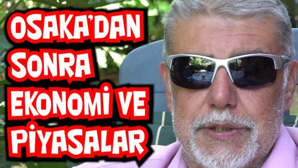 Osaka’dan sonra ekonomi ve piyasalar