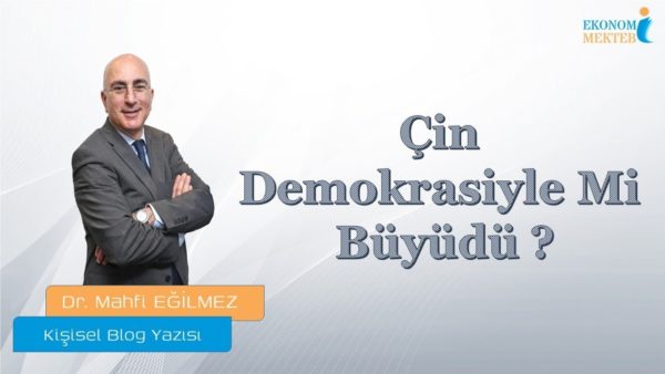 Mahfi Eğilmez - Çin Demokrasiyle Mi Büyüdü? [Ekonomi Mektebi]