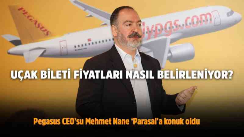 Uçak bileti fiyatları nasıl belirleniyor? - Pegasus CEO'su Mehmet Nane - Parasal 2. Kısım 12.07.2019