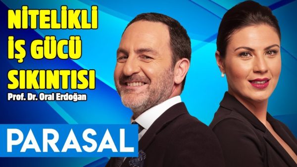 Nitelikli iş gücü sıkıntısı - Parasal 1. Kısım - 11 Temmuz 2019 - Oral Erdoğan - Nazlı Bolak