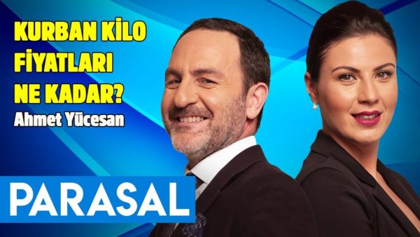 Kurbanlıkların kilo fiyatları - Ahmet Yücesan Parasal 2. Kısım Nazlı Bolak - 08.07.2019