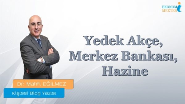 Mahfi Eğilmez - Yedek Akçe, Merkez Bankası, Hazine [Ekonomi Mektebi]
