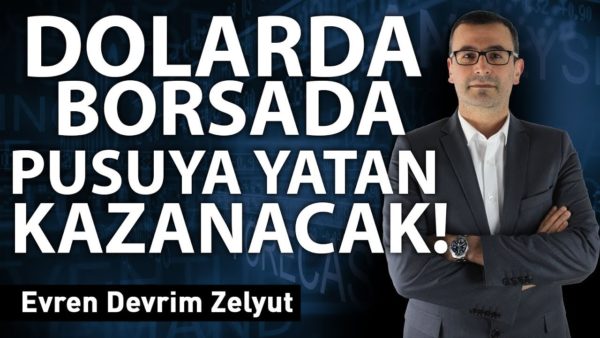 Dolarda, borsada pusuya yatan kazanacak!