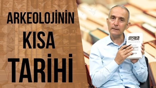 Arkeolojinin Kısa Tarihi | Emin Çapa'nın Kütüphanesinden