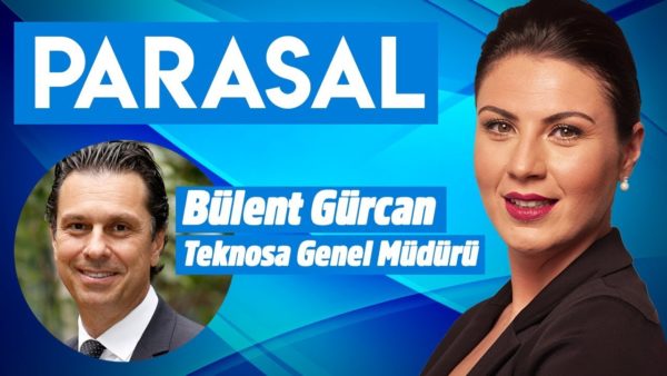 Parasal l 2.Kısım l 23 Ağustos l Teknosa Genel Müdürü Bülent Gürcan