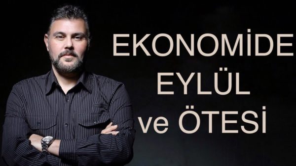 EKONOMİDE EYLÜL VE ÖTESİ | MURAT MURATOĞLU