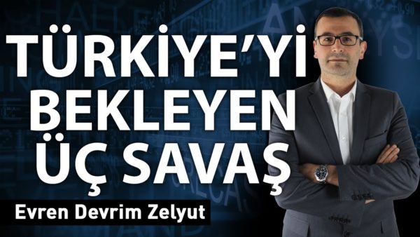 Türkiye'yi bekleyen üç savaş!