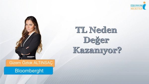 Gizem Öztok Altınsaç - TL Neden Değer Kazanıyor? [Ekonomi Mektebi]