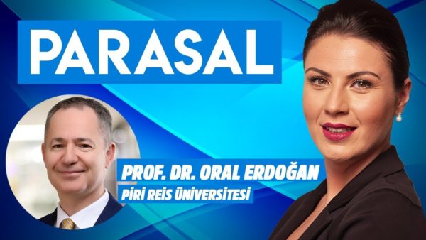 Parasal l 1. Kısım l 20 Ağustos 2019 l Prof. Dr. Oral Erdoğan