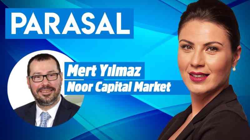 Parasal l 1.Kısım l 23 Ağustos 2019 l Noor Capital Market Kurumsal İlişkiler Müdürü Mert Yılmaz