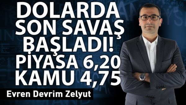 Dolarda son savaş başladı! Piyasa 6,20 kamu 4,75