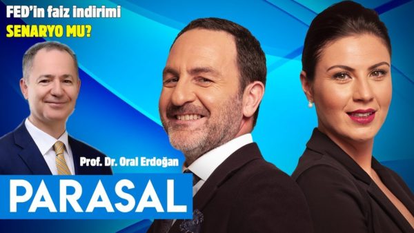 FED'in faiz indirimi senaryo mu? - Prof. Dr. Oral Erdoğan - Parasal 2. Kısım - 1 Ağustos 2019
