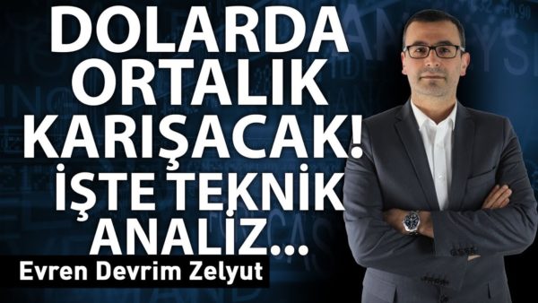Dolarda ortalık karışacak! İşte teknik analiz!