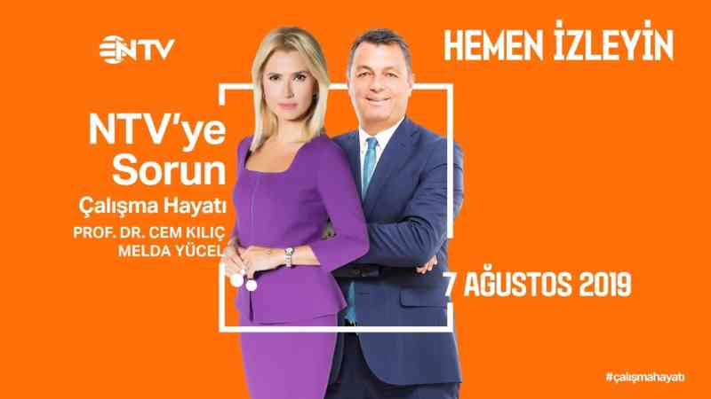 NTV'ye Sorun - Çalışma Hayatı 7 Ağustos 2019