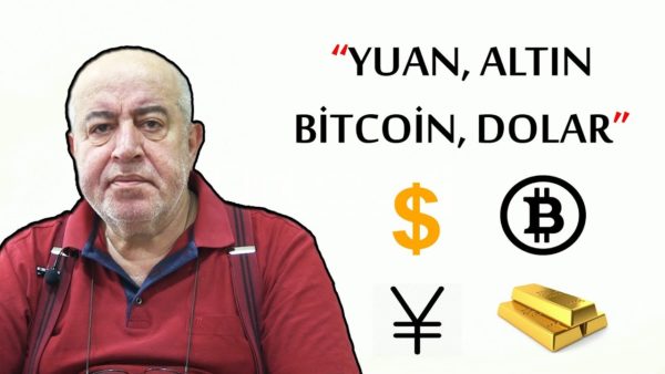 YUAN, ALTIN, BITCOIN, DOLAR / ORTAYA KARIŞIK
