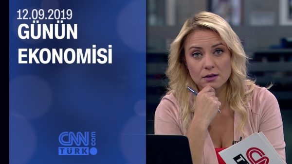 Günün Ekonomisi 12.09.2019 Perşembe