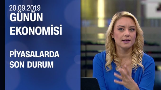 Piyasalarda son durum - Günün Ekonomisi 20.09.2019 Cuma