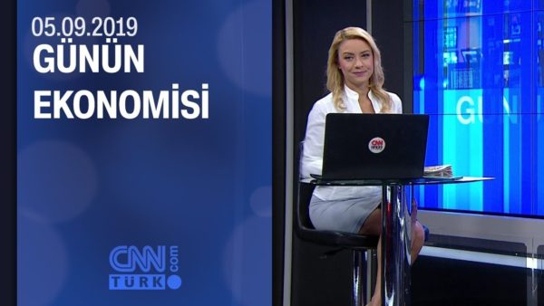 Günün Ekonomisi 05.09.2019 Perşembe