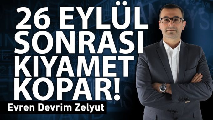 26 Eylül sonrası kıyamet kopar!