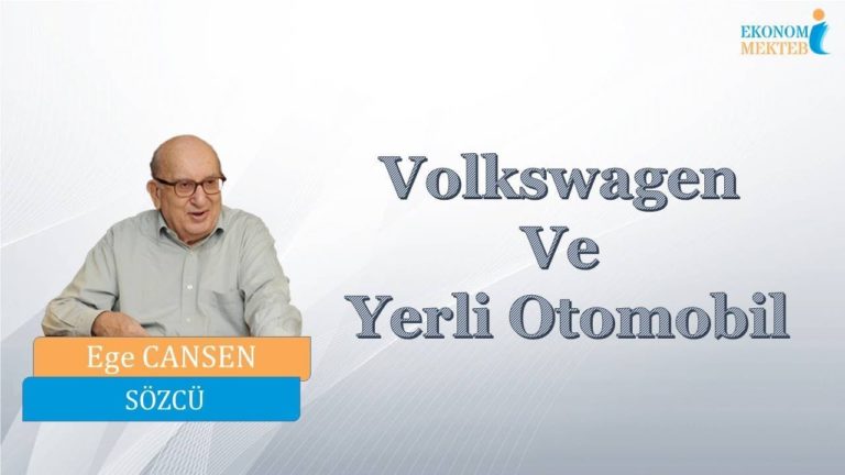 Ege Cansen - Volkswagen Ve Yerli Otomobil [Ekonomi Mektebi]