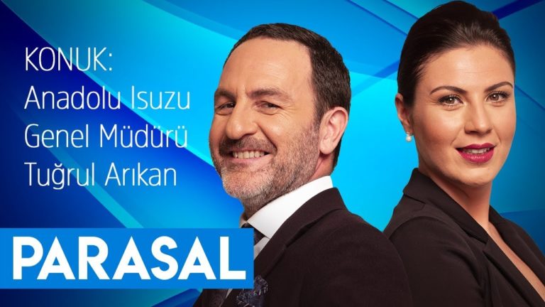 Parasal 2. Kısım 30.09.2019 - Anadolu Isuzu Genel Müdürü Tuğrul Arıkan - Nazlı Bolak