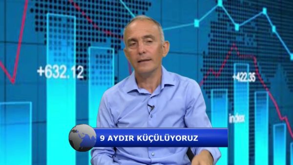 9 AYDIR KÜÇÜLÜYORUZ, FAKİRLEŞMEYE DEVAM