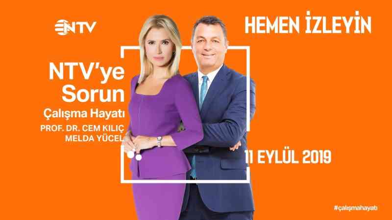 NTV'ye Sorun - Çalışma Hayatı 11 Eylül 2019