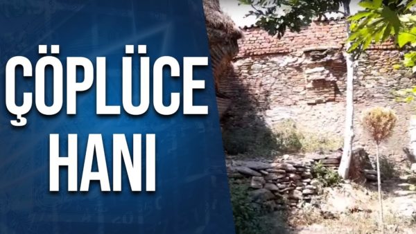 Çöplüce Hanı - Tire | Emin Çapa