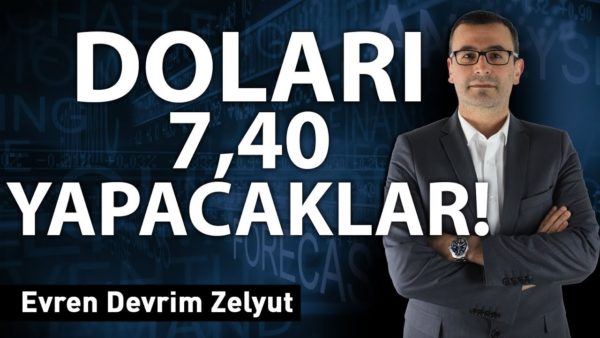 Doları 7,40 yapacaklar!