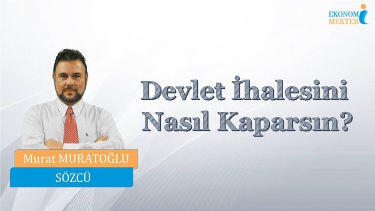 Murat Muratoğlu - Devlet İhalesini Nasıl Kaparsın? [Ekonomi Mektebi]