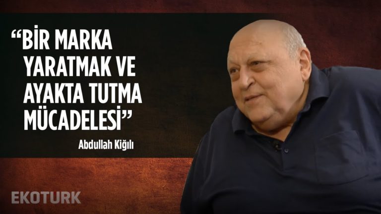 Türk Sermayesi ile yaratılmış bir markanın hikayesi | Abdullah Kiğılı