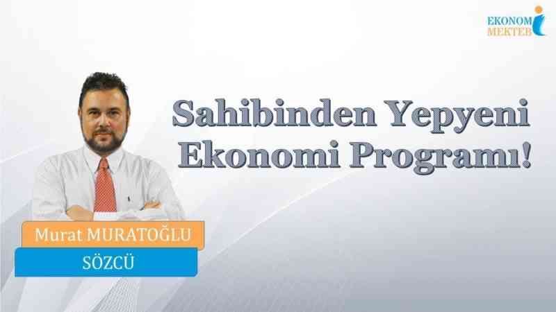 Murat Muratoğlu – Sahibinden Yepyeni Ekonomi Programı! [Ekonomi Mektebi]