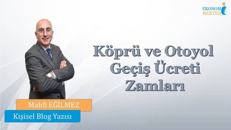 Mahfi Eğilmez - Köprü ve Otoyol Geçiş Ücreti Zamları [Ekonomi Mektebi]