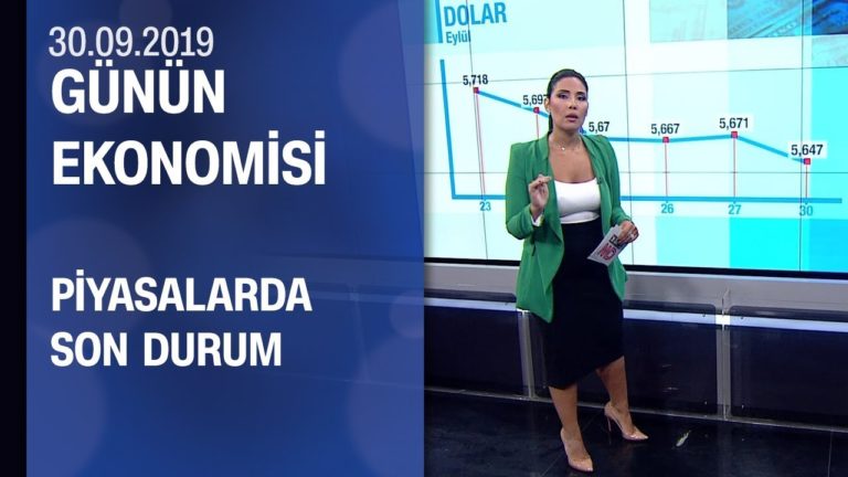 Piyasalarda son durum - Günün Ekonomisi 30.09.2019 Pazartesi