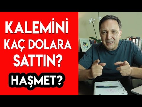 Kalemini Kaç Dolara Sattın Haşmet ?