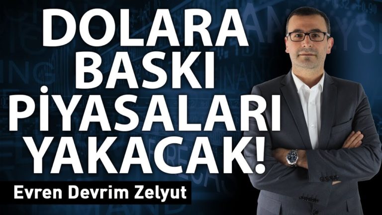 Dolara baskı piyasaları yakacak!