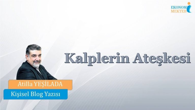 Atilla Yeşilada - Kalplerin Ateşkesi [Ekonomi Mektebi]
