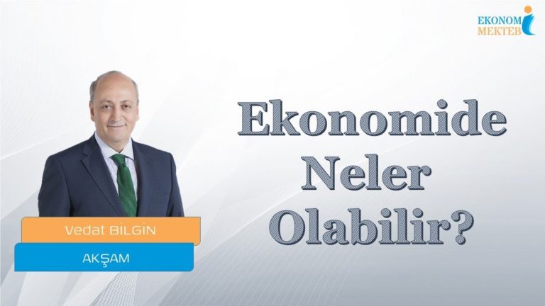 Vedat Bilgin - Ekonomide Neler Olabilir? [Ekonomi Mektebi]